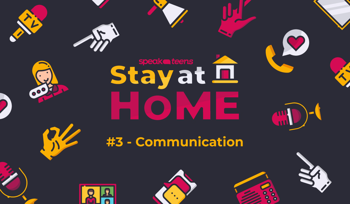 Stay at Home with Speak Teens #3: COMMUNICATION